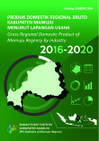 Produk Domestik Regional Bruto Kabupaten Mamuju Menurut Lapangan Usaha 2016-2020